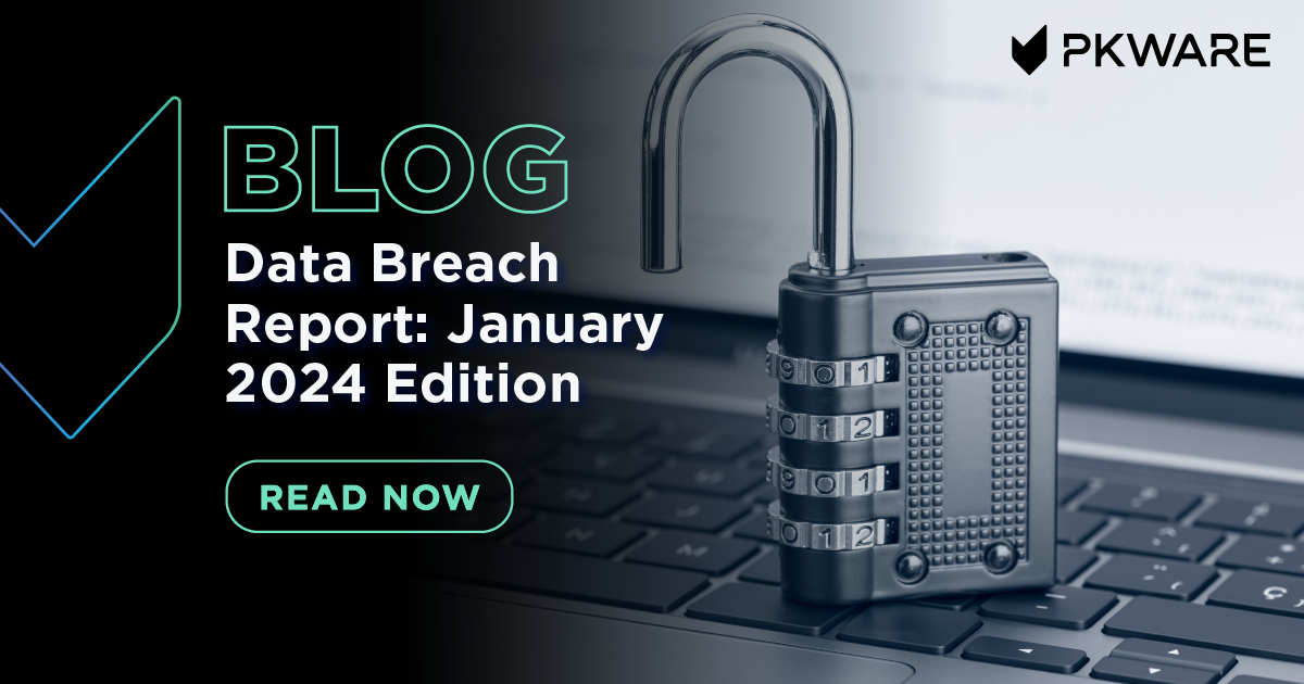 Data Breach Report January 2024 Edition PKWARE®